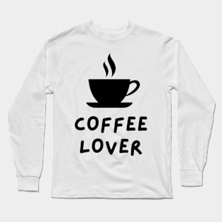 Coffee lover Long Sleeve T-Shirt